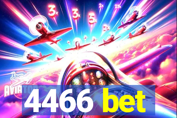 4466 bet